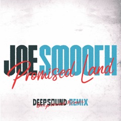 Joe Smooth - Promised Land (DEEPSOUND REMIX)