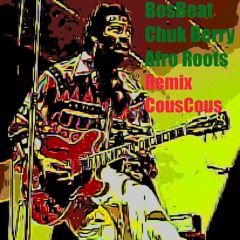 Bos´Beat By Chuk Berry. Afro Roots Remix CousCous