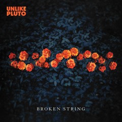 Unlike Pluto - Broken String