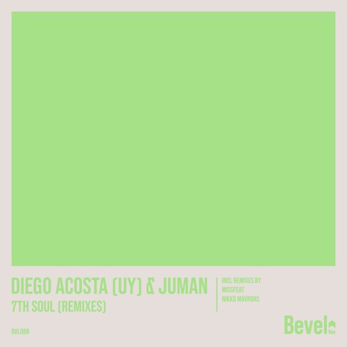 Diego Acosta (UY) & Juman -  7th Soul (Nikko Mavridis Remix) [Bevel Rec]