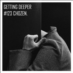 Getting Deeper Podcast #123 mixed by Chozen