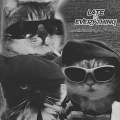 CANT 3V3N w.// LATE4EVERYTHING (prod.by blazé)