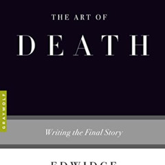 [FREE] KINDLE 📙 The Art of Death: Writing the Final Story by  Edwidge Danticat [EPUB