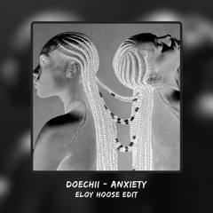 Doechii - Anxiety (Eloy Hoose Edit)