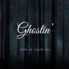 Claire Efa - Ghostin' Cover