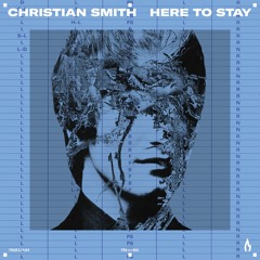 Christian Smith - Here to Stay - Truesoul - TRUE12164
