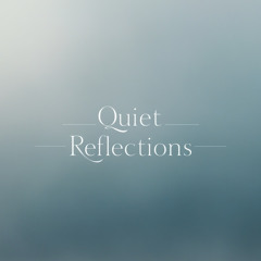 Quiet Reflections