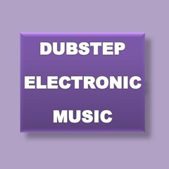 Dupstep Electronic Music