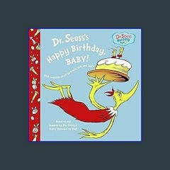 {PDF} ❤ Dr. Seuss's Happy Birthday, Baby! (Dr. Seuss Nursery Collection) Full Pages