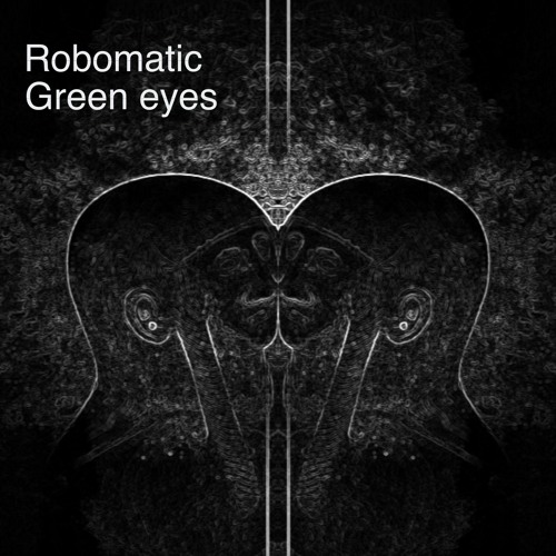 Robomatic  - Green Eyes