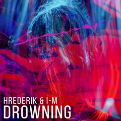 Hrederik & I-M - Drowning