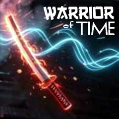 Warrior of Time ⚔️ 時の戦士