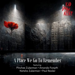 Place We Go To Remember (feat. Pinchas Zukerman, Amanda Forsyth, Natalia Zukerman)