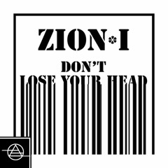 Zion I- Don't lose your head (Flowstate Remix)