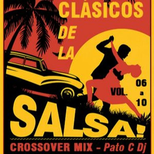 Stream Clásicos de la Salsa Megamix Crossover (Parte 5-10) DESCARGA EN LA  DESCRIPCIÓN ⤵ by Pato C Dj 2 ✪ | Listen online for free on SoundCloud