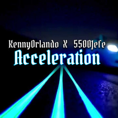 Acceleration KennyOrlando x 5500Jefe