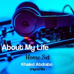 About My Life - Home Set ( All Original Mix )
