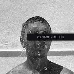 [CHECK MY NEW ALBUM] [Free Download] 2d.name - Re.loc