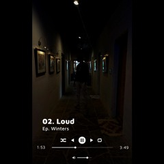 02. Loud | Ep. Winters | Prod. VALENTINO SOUND