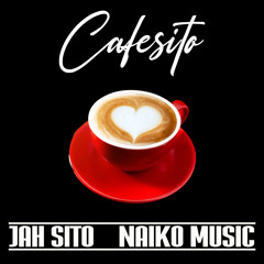 Jah Sito, Naiko Music - Cafesito