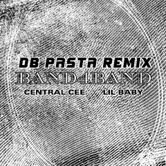 CENTRAL CEE FT. LIL BABY - BAND4BAND (DB PASTA REMIX)