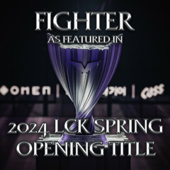 Fighter (As Featured In "2024 LCK Spring Opening Title")