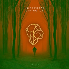 Nopopstar - Giving Up (Original Mix)[Siona Records]
