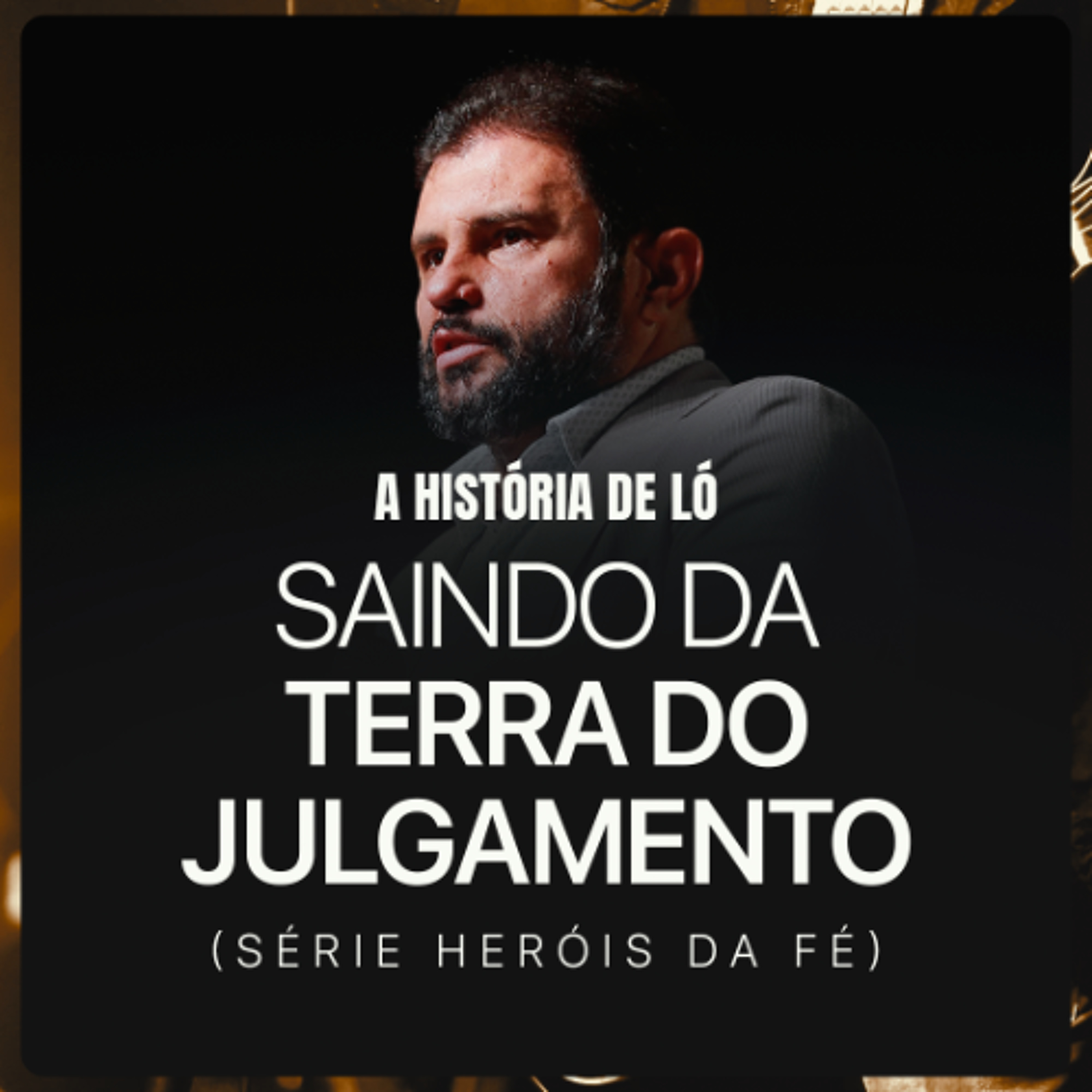 #651 - A história de Ló Saindo da Terra do Julgamento (Série Heróis da Fé) | JB Carvalho