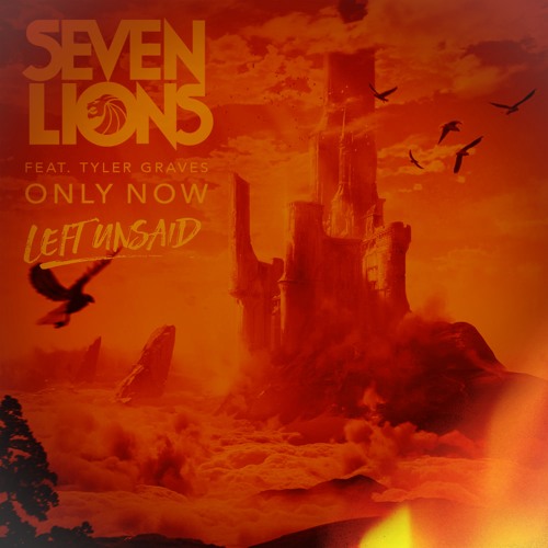 Seven Lions - Only Now ft. Tyler Graves (Left Unsaid Remix)