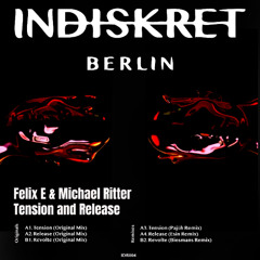 PREMIERE | Felix E & Michael Ritter - Release [INDISKRET Berlin]