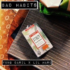 BAD HABITS - YUNG DARIL X LIL MARC