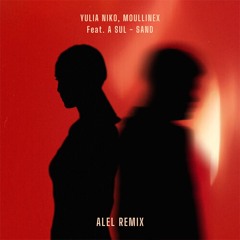 Yulia Niko, Moullinex Feat. A Sul - Sand (Alel Remix)