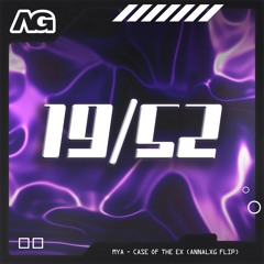 Mya - Case of the Ex (ANNALXG Flip) *FREE DOWNLOAD*