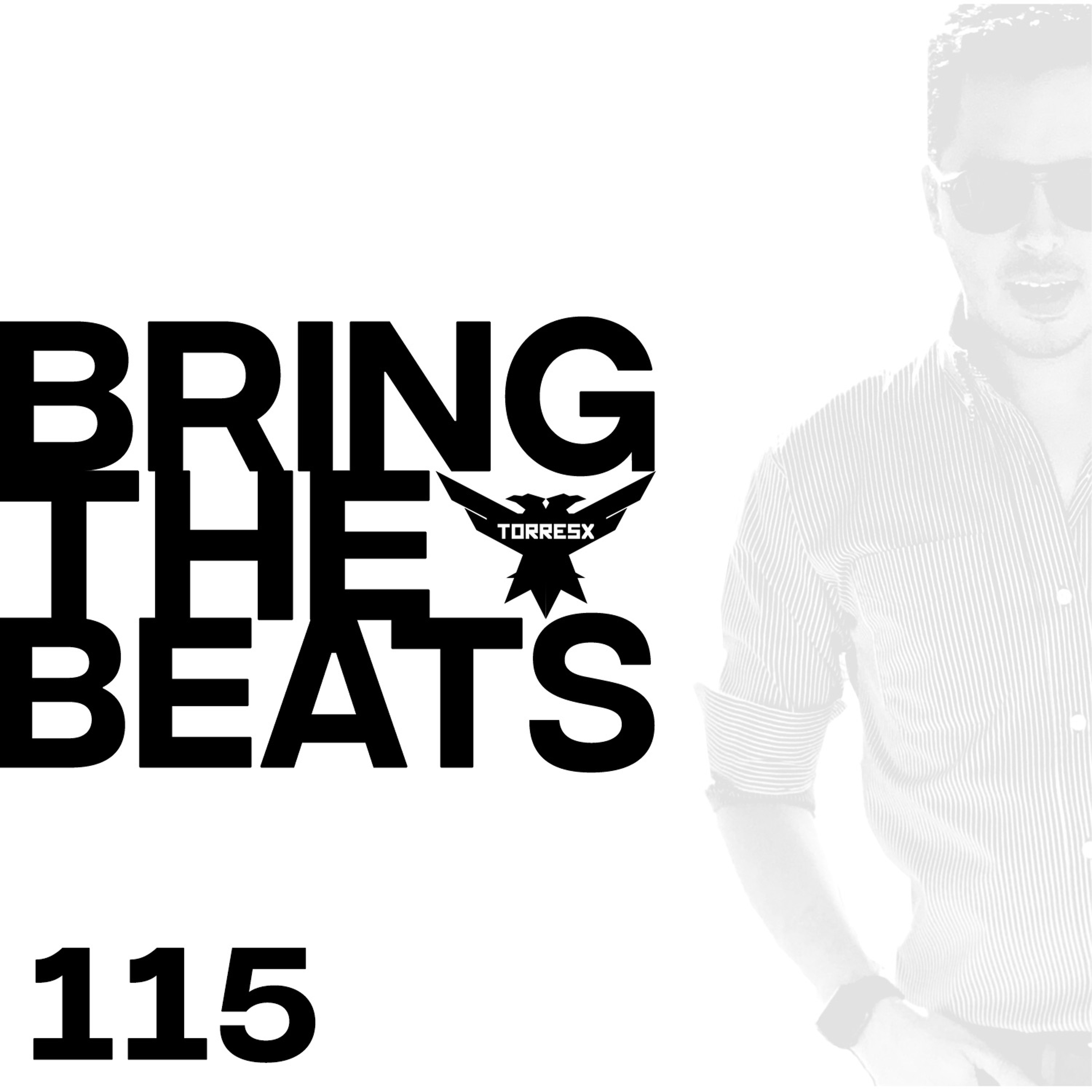 TorresX Presents Bring The Beats