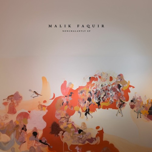 Malik Faquir - Nonchalantly