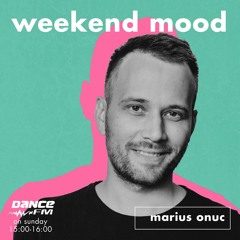 Dance FM Weekend Mood - Marius Onuc 21.05.2023