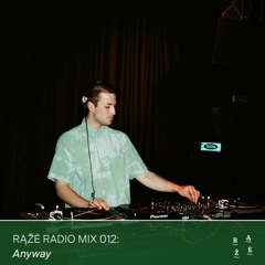 Rąžė Radio Mix 012: Anyway