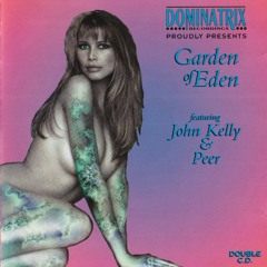 John Kelly – Garden Of Eden - Dominatrix Recordings 1994
