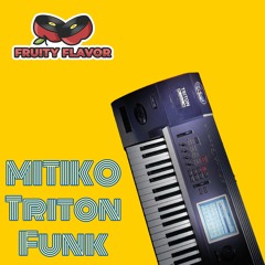 Mitiko - Triton Funk [Fruity Flavor] [FF113]