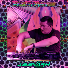 Jeevash @ Trust In Trance