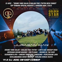 DJ ADID -''ORANG YANG SALAH & KARNA SU SAYANG X MALAM PAGI ''FUNKOT (JURAGAN IKAN )2023