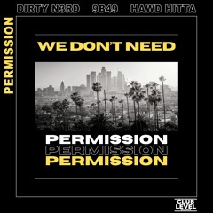 Dirty N3rd, 9B49, HAWD HITTA - Permission