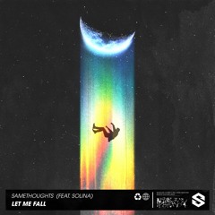 SameThoughts - Let Me Fall (feat. Solina) [ Original Mix ]