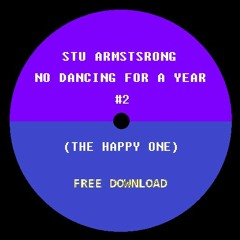 Stu Armstrong - No Dancing For A Year #2 (The Happy One)