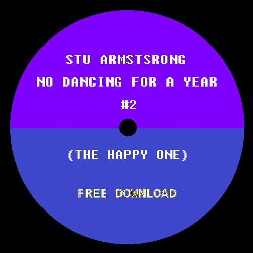 Stu Armstrong - No Dancing For A Year #2 (The Happy One)