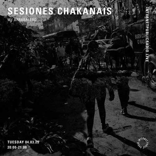 Sesiones Chakanais w/ Arrabalero