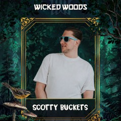 Scotty Buckets - Wicked Woods 2026 Mix
