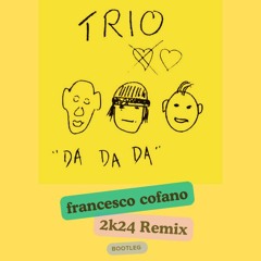 Trio - Da Da Da (Francesco Cofano Remix)