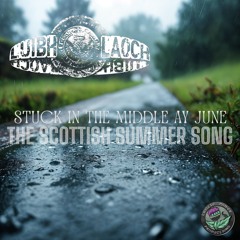Stuck In The Middle Ay June - The Scottish Summer Song