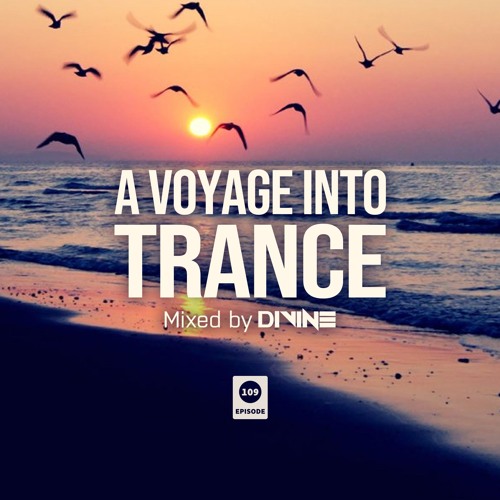 A Voyage Into Trance 109 (Mixed By Divine) (08-05-2024)